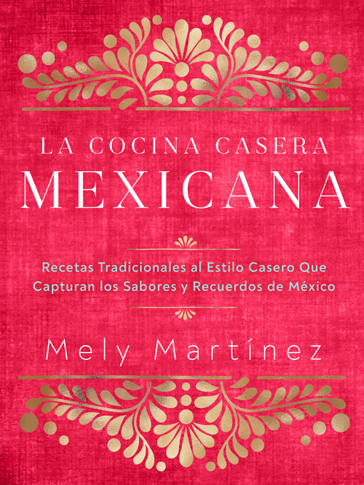 Title details for La cocina casera mexicana by Mely Martínez - Available